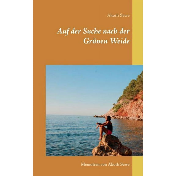 Auf der Suche nach der Grünen Weide : Memoiren von Akoth Sewe (Paperback)
