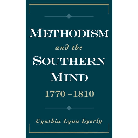 Religion in America Methodism and the Southern Mind, 1770-1810, (Hardcover)