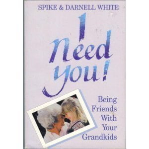 Pre-Owned I Need You: Being Friends With Your Grandkids, 9780945564232, 0945564236, Hardcover,