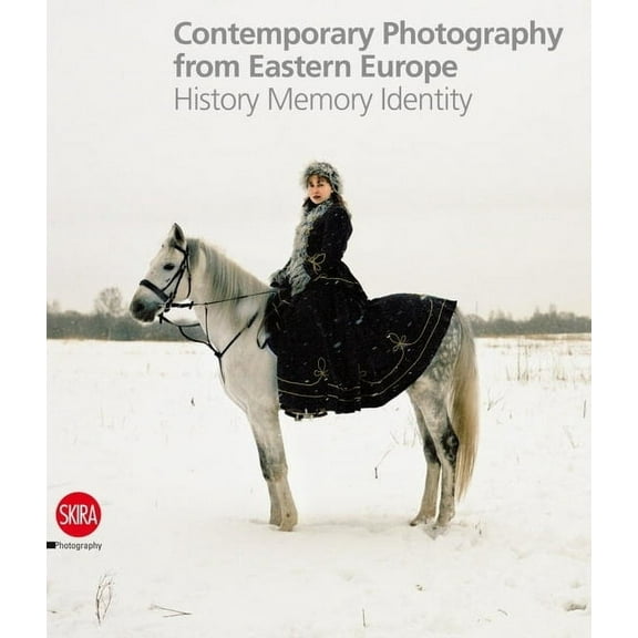 Contemporary Photography from Eastern Europe: History Memory Identity (Hardcover)
