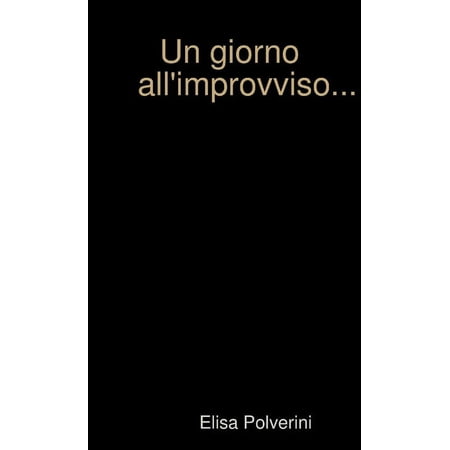 Un giorno all improvviso... (Paperback)