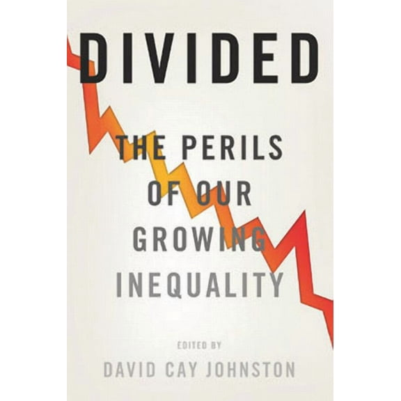 Divided: The Perils of Our Growing Inequality, (Paperback)