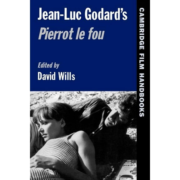 Cambridge Film Handbooks Jean-Luc Godard's Pierrot Le Fou, (Paperback)
