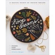 Hoop Dreams: Modern Hand Embroidery, (Hardcover)