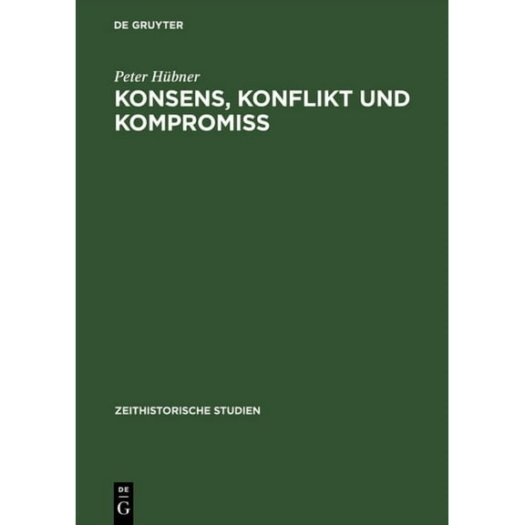 Zeithistorische Studien Konsens, Konflikt Und Kompromiss: Soziale Arbeiterinteressen Und Sozialpolitik in Der Sbz/DDR 1945-1970, Book 3, (Hardcover)