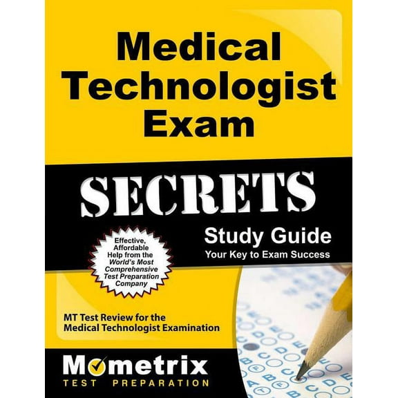 Medical Technologist Exam Secrets Study Guide: MT Test Review for the Medical Technologist Examination