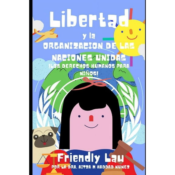 Libertad y la Organización de las Naciones Unidas: ¡Los Derechos Humanos para Niños! (Paperback)