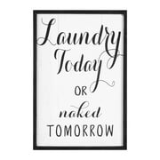 Creative Co-Op Laundry Today or Naked Tomorrow Wood Framed Décor Wall Art, Black