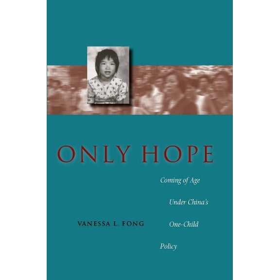 Pre-Owned Only Hope : Coming of Age Under Chinas One-Child Policy (Paperback)