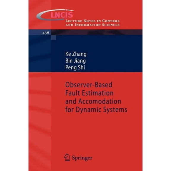 Lecture Notes in Control and Information Observer-Based Fault Estimation and Accomodation for Dynamic Systems, Book 436, (Paperback)