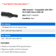 thumbnail image 2 of 4WD Actuator - Compatible with 2001 - 2015 GMC Sierra 2500 HD 2002 2003 2004 2005 2006 2007 2008 2009 2010 2011 2012 2013 2014, 2 of 2