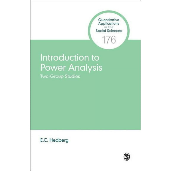 Quantitative Applications in the Social Introduction to Power Analysis: Two-Group Studies, Book 176, (Paperback)