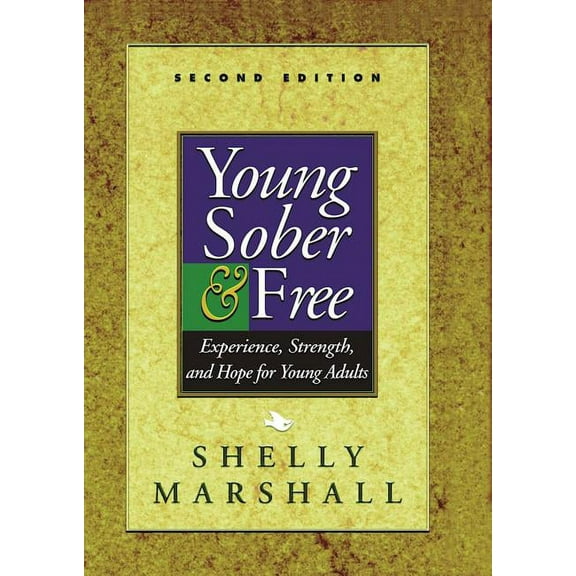 Young Sober and Free : Experience, Strength, and Hope for Young Adults (Paperback)