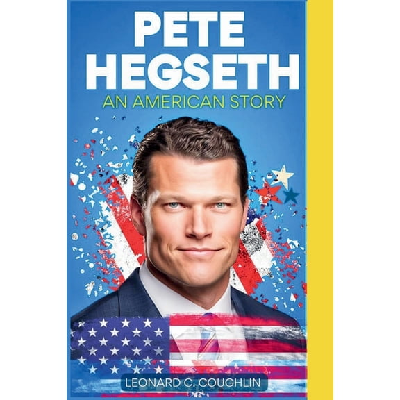 Pete Hegseth: An American Story, (Paperback)