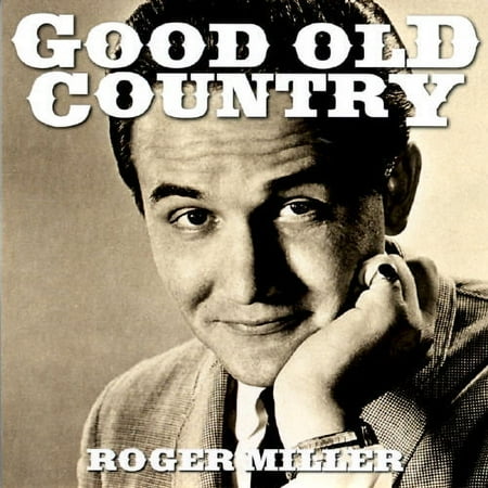 Roger Miller: Good Old Country
