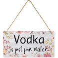 thumbnail image 1 of Wood Hanging Decor Sign Vodka Is Just Fun Water Farmhouse Style Happy Hour Decor. Home Signs Decor Wood Sign Home Decor, Rustic Farmhouse Welcome Wood Sign Decor Wall Art 12X6 Inch, 1 of 5