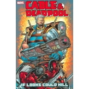 Cable & Deadpool: If Looks Could Kill