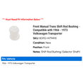 thumbnail image 2 of Front Manual Trans Shift Rod Bushing - Compatible with 1966 - 1973 Volkswagen Transporter 1967 1968 1969 1970 1971 1972, 2 of 2
