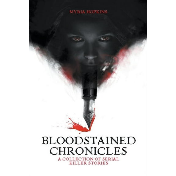 Bloodstained Chronicles: A Collection of Serial Killer Stories, (Paperback)