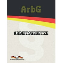 Aktuelle Gesetzestexte ArbG - Arbeitsgesetze, (Paperback)