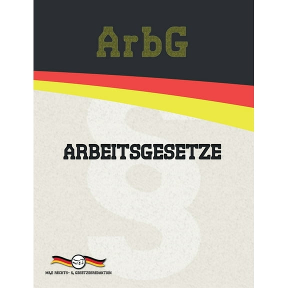 Aktuelle Gesetzestexte ArbG - Arbeitsgesetze, (Paperback)