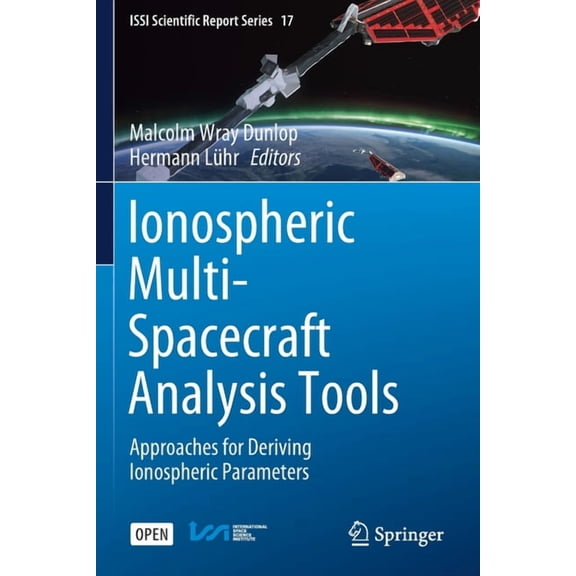 Issi Scientific Report Ionospheric Multi-Spacecraft Analysis Tools: Approaches for Deriving Ionospheric Parameters, Book 17, (Paperback)