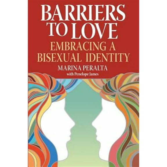 Barriers to Love: Embracing a Bisexual Identity (Paperback)