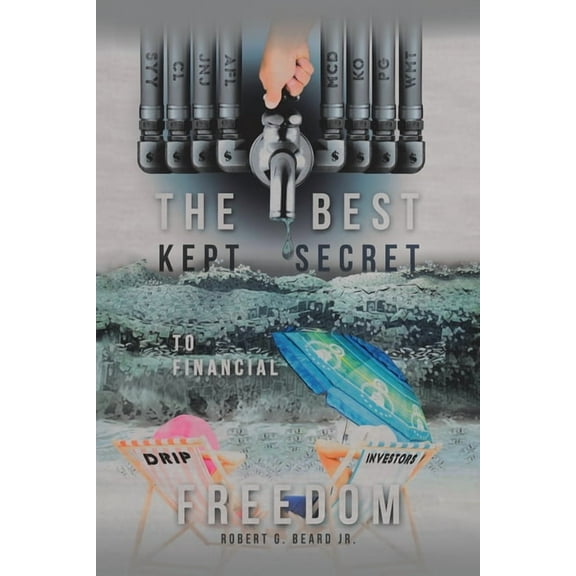 The Best Kept Secret to Financial Freedom, (Paperback)