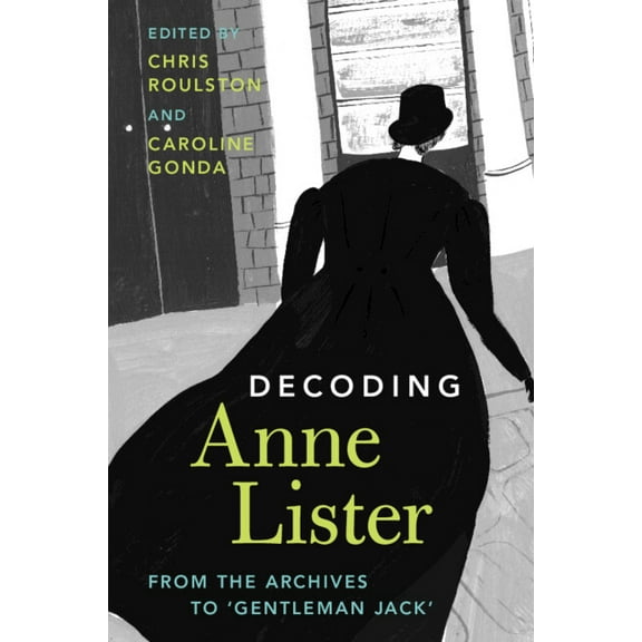 Decoding Anne Lister, (Paperback)