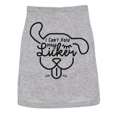 Dog Shirt I Cant Hold My Licker Cute Tee For Family