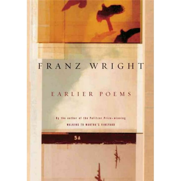 Pre-owned Earlier Poems, Paperback by Wright, Franz, ISBN 0375711465, ISBN-13 9780375711466