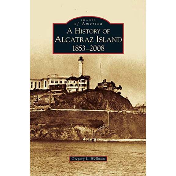 Pre-Owned History of Alcatraz Island: 1853-2008