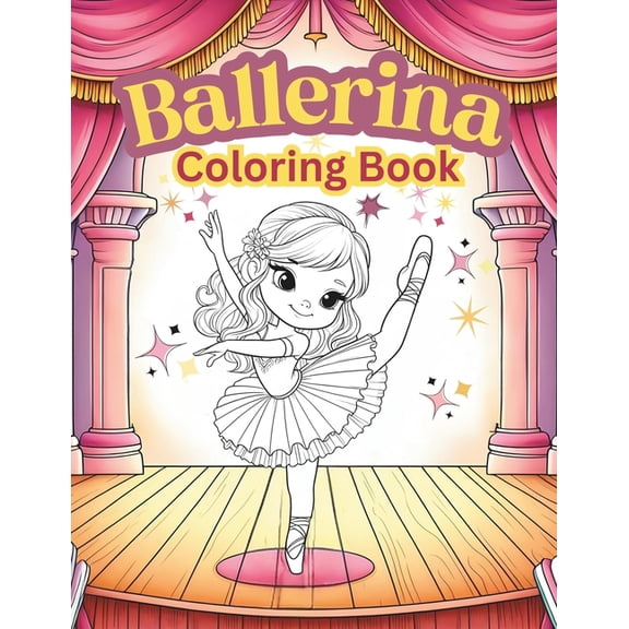 Ballerina Coloring Book: Cute Ballet Activity Coloring Pages Simple for Little Girls Ages 4-8, (Paperback)