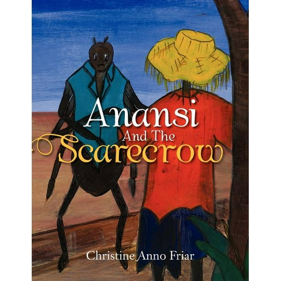Anansi and the Scarecrow, (Paperback)