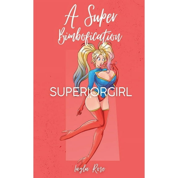 The Silver Queen's Superharem A Super Bimbofication: Superiorgirl, Book 3, (Paperback)