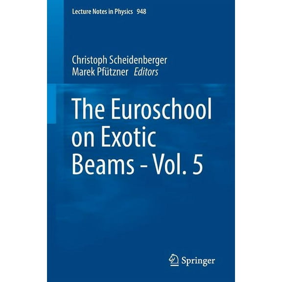Lecture Notes in Physics The Euroschool on Exotic Beams - Vol. 5, Book 948, (Paperback)