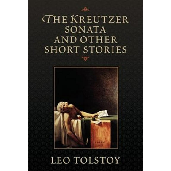 The Kreutzer Sonata and Other Short Stories