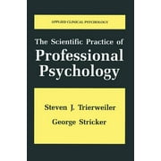 NATO Science Series B:: The Scientific Practice of Professional Psychology (Paperback)