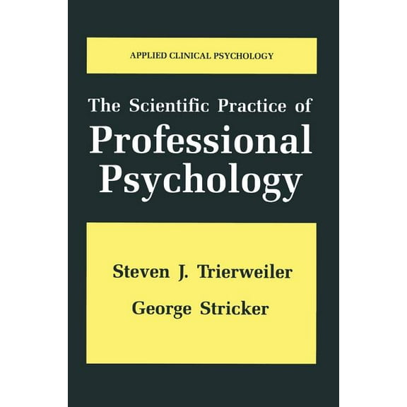 NATO Science Series B: The Scientific Practice of Professional Psychology, (Paperback)