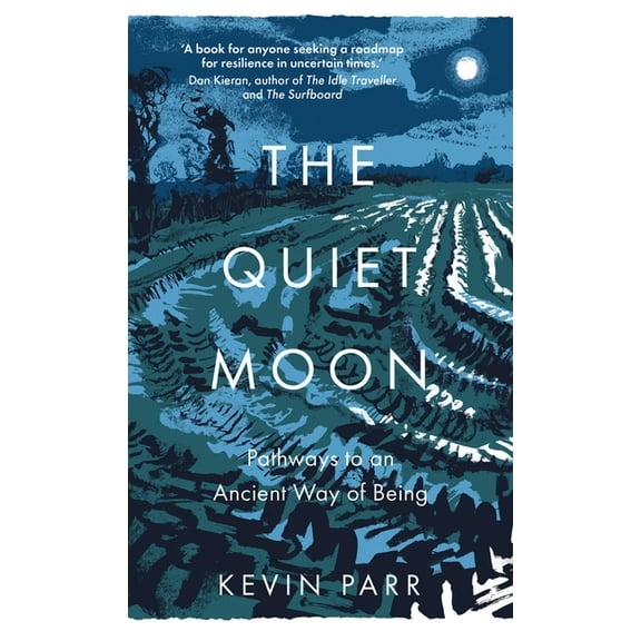 The Quiet Moon: Pathways to an Ancient Way of Being, (Hardcover)