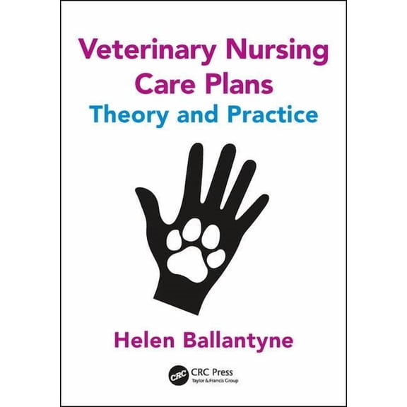 Veterinary Nursing Care Plans: Theory and Practice, (Paperback)