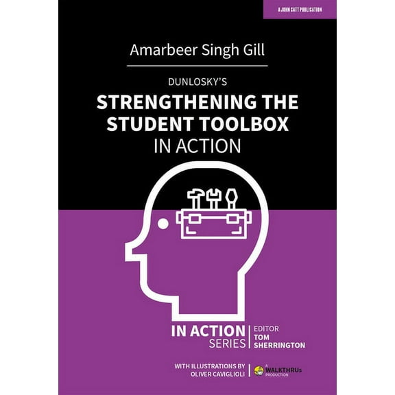 Dunlosky's Strengthening the Student Toolbox in Action, (Paperback)