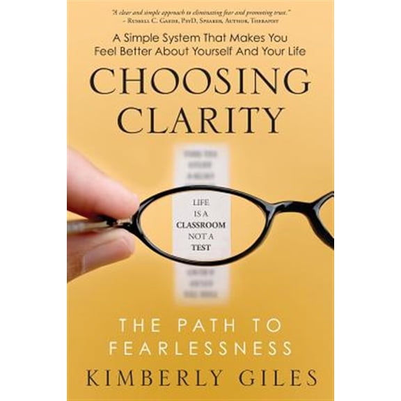 Pre-Owned Choosing Clarity: The Path to Fearlessness (Paperback) 0989235777 9780989235778