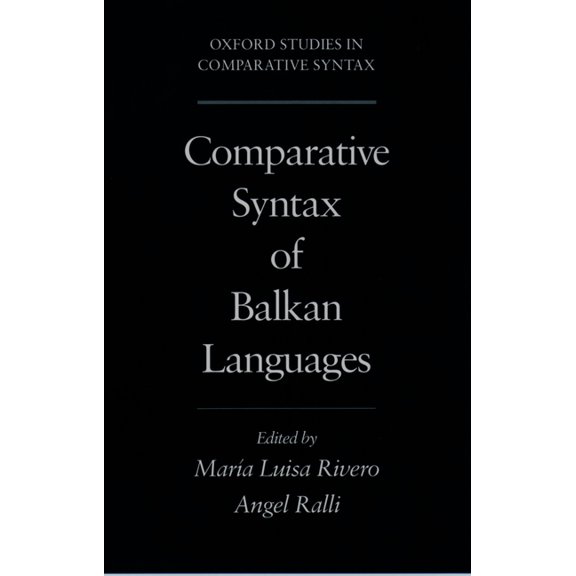 Oxford Studies in Comparative Syntax Comparative Syntax of the Balkan Languages, (Paperback)