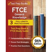 FTCE General Knowledge Test Prep Book: 3 Full-Length Practice Exams and FTCE Study Guide [9th Edition], (Paperback)