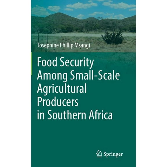Food Security Among Small-Scale Agricultural Producers in Southern Africa, (Hardcover)