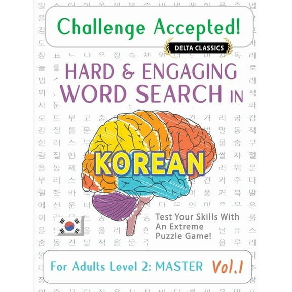 Challenge Accepted! - Hard and Engaging Word Search in Korean for Adults Level 2: Master - Vol.1 - Delta Classics - Test, (Paperback)