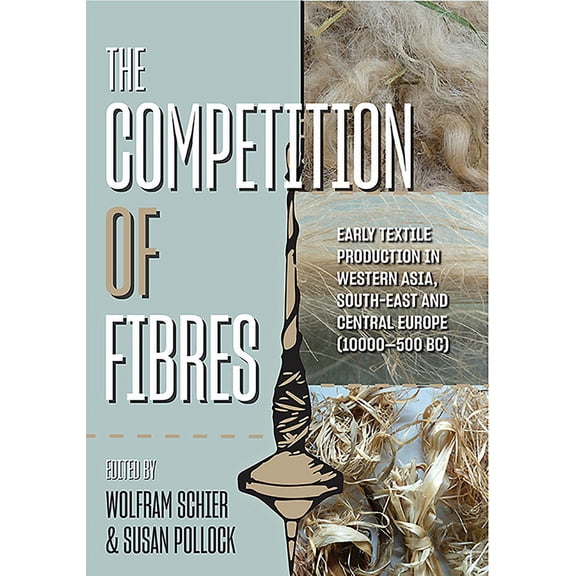 Ancient Textiles: The Competition of Fibres (Paperback)