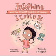 Gizmo Girl: Steam Toddler Dreamers: I Could Be: Josephine and the Steam Toddler Dreamers (Board Book)
