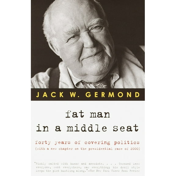 Fat Man in a Middle Seat: Forty Years of Covering Politics, (Paperback)